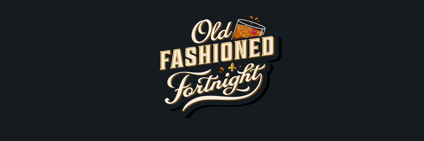 Old Fashioned Fortnight
